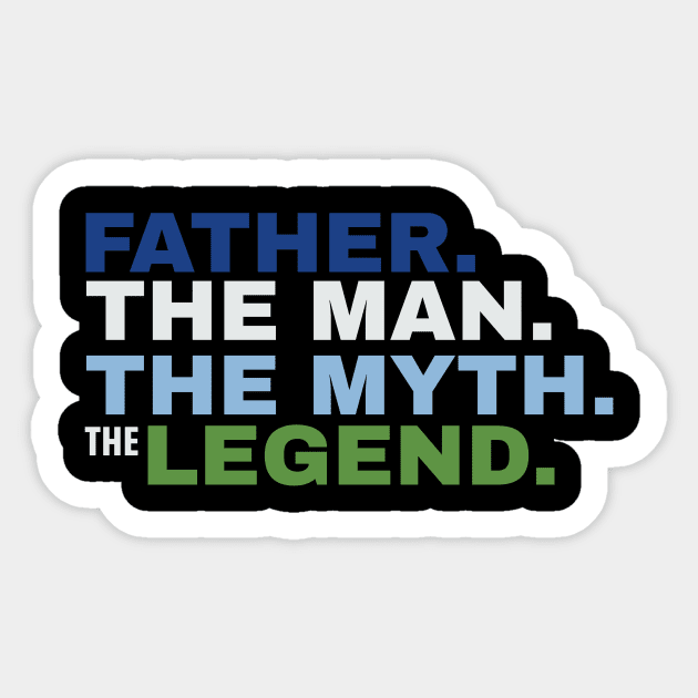 Father The Man The Myth The Legend Sticker by fromherotozero